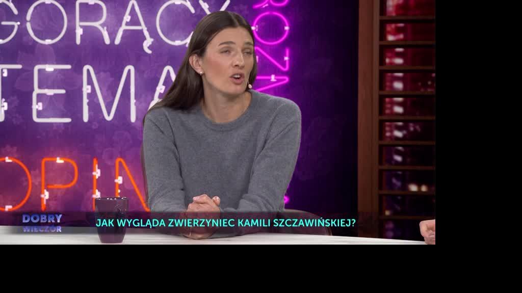 Dobry Wieczór: Kamila Szczawińska o swoich zwierzętach